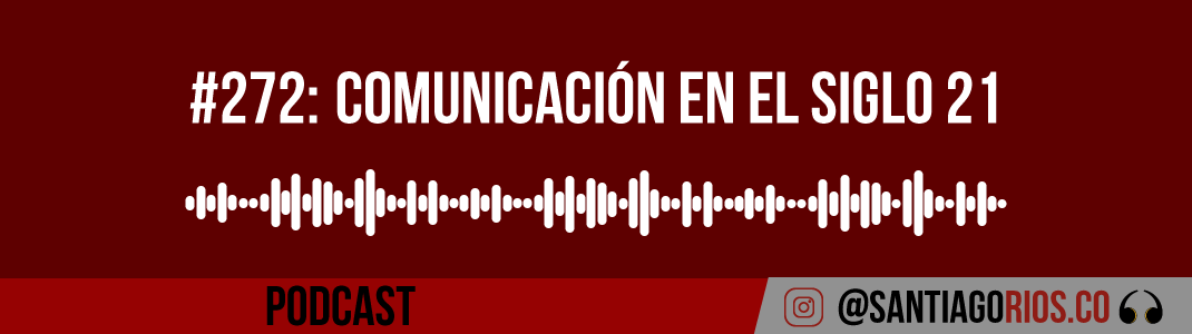 Comunicación en el siglo 21